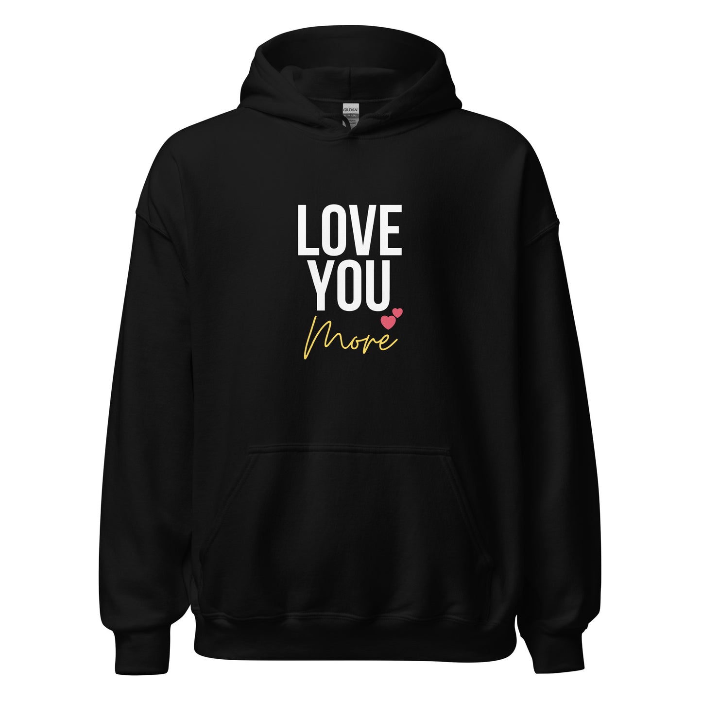 Love you more - Unisex Hoodie