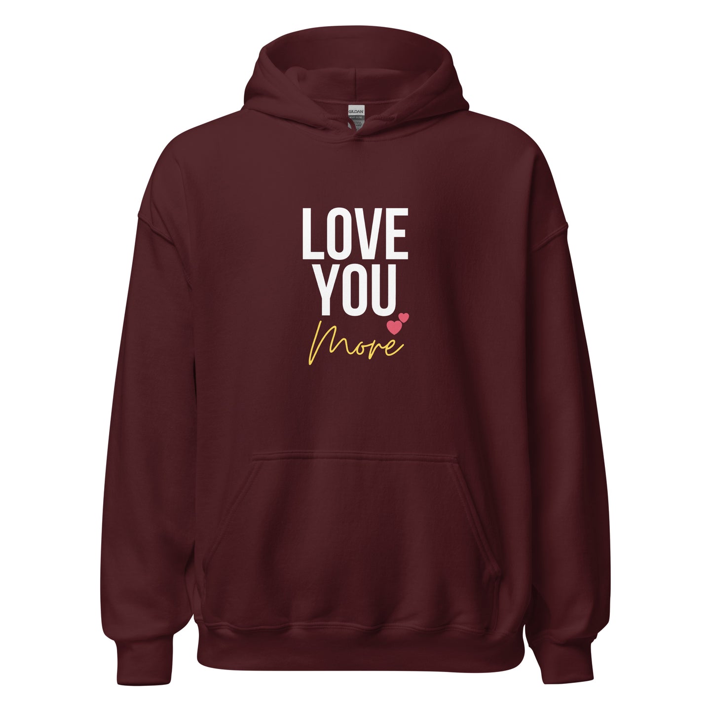 Love you more - Unisex Hoodie