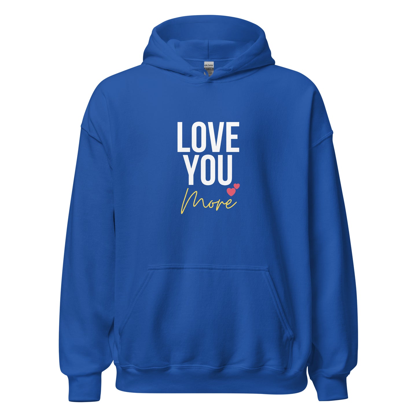 Love you more - Unisex Hoodie